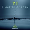 A Matter of Form - Single