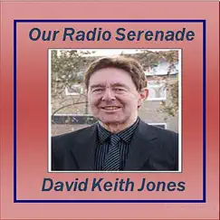 Our Radio Serenade by David Keith Jones album reviews, ratings, credits