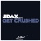 Get Crushed (Teo Moss Remix) - Jidax lyrics