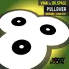 Pullover (Vinai vs. Dr.Space) - Single album lyrics, reviews, download