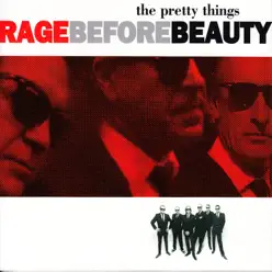 Rage Before Beauty - The Pretty Things