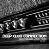 Deep Club Connection, Vol. 7 (Selected Deep & Tech Tunes)