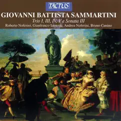 Sammartini: Trio I, III, IV, V & Sonata III by Gianfranco Iannetta, Andrea Noferini, Bruno Canino & Roberto Noferini album reviews, ratings, credits