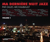 Ma dernière nuit jazz par Gilles Archambault, volume 1
