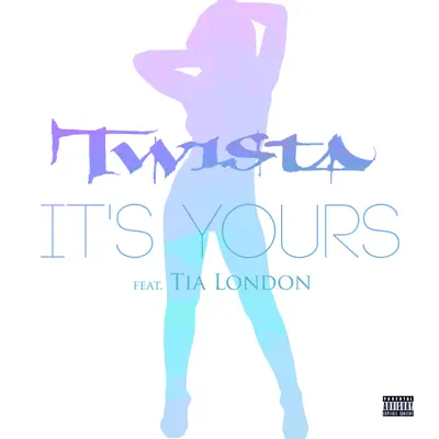 Its Yours (feat. Tia London) - Single - Twista