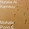 Mohala Pono E - Natalie Ai Kamauu lyrics