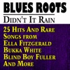 Didn't It Rain (25 Hits And Rare  Songs from  Ella Fitzgerald Bukka White Blind Boy Fuller And More), 2014