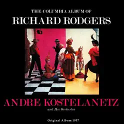 The Columbia Album of Richard Rodgers, Vol. 2 (Original Album 1957) - André Kostelanetz & His Orchestra The Columbia Album of Richard Rodgers, Vol. 2 (Original Album 1957) - André Kostelanetz & His Orchestra