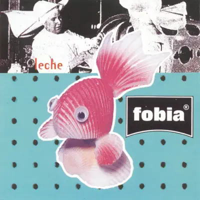 Leche - Fòbia