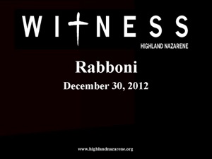 Highland Nazarene - “Rabboni!”