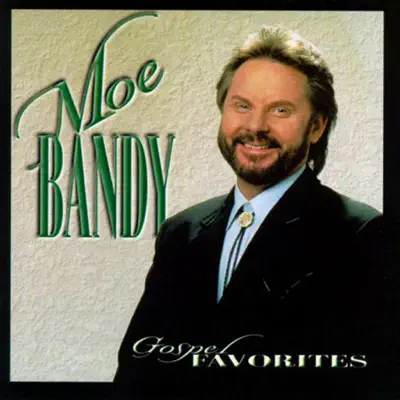Gospel Favorites - Moe Bandy Gospel Favorites - Moe Bandy