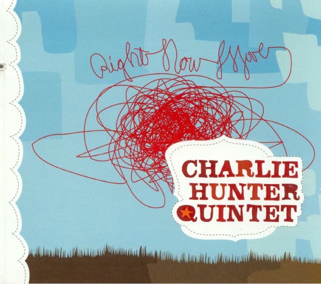 Charlie Hunter Quintet Right Now Move Album Cover