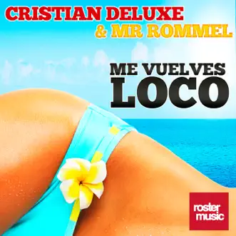 Me Vuelves Loco (with Mr. Rommel) by Cristian Deluxe song reviws