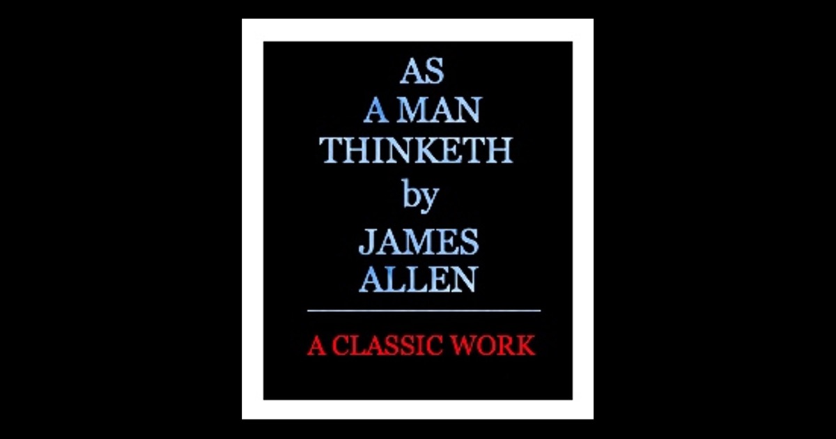 essay on as a man thinketh As a man thinketh: table of contents home spiritual freedom library as a man thinketh by james allen author of from poverty to power, all these things added,. essay on as a man thinketh As a man thinketh: table of contents home spiritual freedom library as a man thinketh by james allen author of from poverty to power, all these things added,.