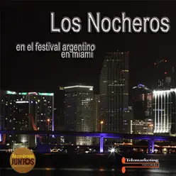 Los Nocheros, en el Festival Argentino de Miami (En Vivo) - Los Nocheros