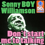 Sonny Boy Williamson - Don't Start Me To Talking