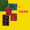 De Cuba (feat. Compay Segundo, Raul Planas, Celina González, Beny Moré, Duo Los Compadres & Orquesta Aragon), 2009