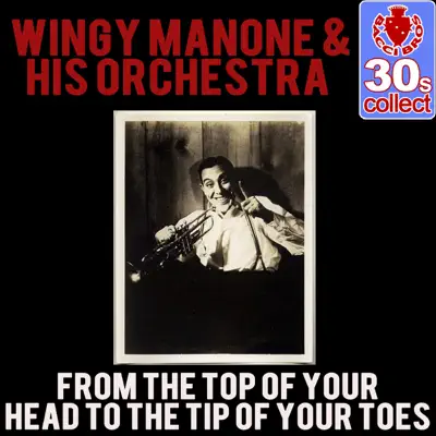 From the Top of Your Head to the Tip of Your Toes (Remastered) - Single - Wingy Manone & His Orchestra