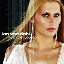I Can't Let You Go - Single - Ian Van Dahl
