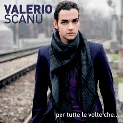 Per tutte le volte che... - Valerio Scanu