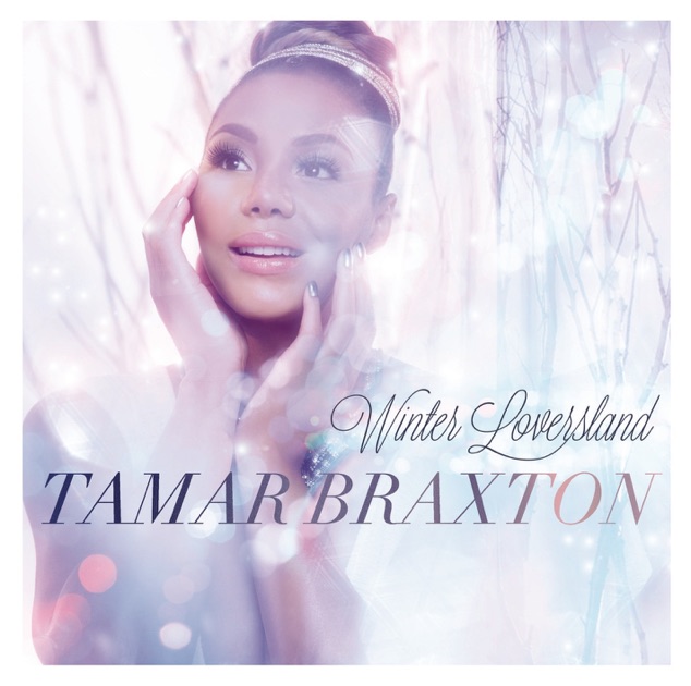 "Winter Loversland" by Tamar Braxton on iTunes
