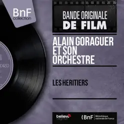 Les héritiers (Original Motion Picture Soundtrack, Mono Version) - EP - Alain Goraguer et son Orchestre Les héritiers (Original Motion Picture Soundtrack, Mono Version) - EP - Alain Goraguer et son Orchestre