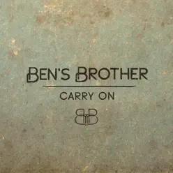 Carry On (New Radio Version) - Single - Ben's Brother Carry On (New Radio Version) - Single - Ben's Brother