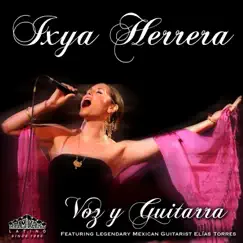 Voz Y Guitarra (feat. Elias Torres) by Ixya Herrera album reviews, ratings, credits