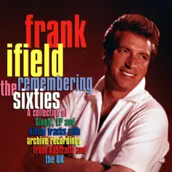 Remembering the Sixties - Frank Ifield