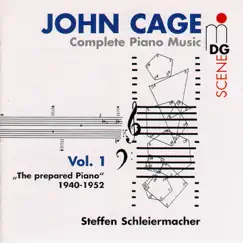 Cage: Complete Piano Music, Vol. 1 by Steffen Schleiermacher album reviews, ratings, credits