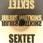 Julius Watkins Sextet - Julie Ann