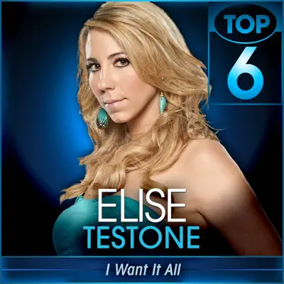 I Want It All (American Idol Performance) - Single - Elise Testone