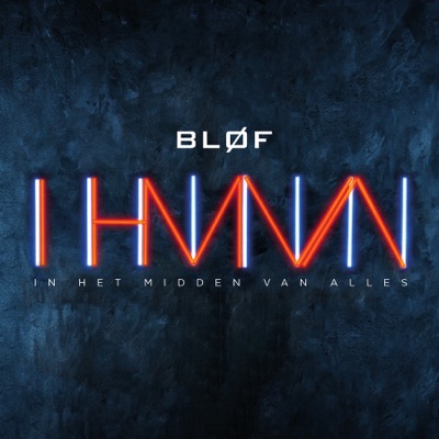 In Het Midden Van Alles - Bløf