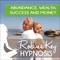 Abundance in Spirit and Life Hypnosis Day 3 - RobinsKey Hypnosis lyrics