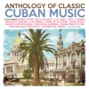 Anthology Of Classic Cuban Music