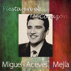 Miguel Aceves Mejia - Eso Merece un Trago