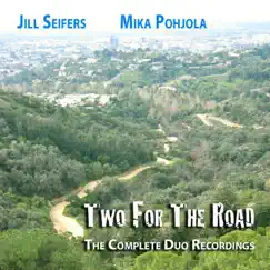 Two for the Road: The Complete Duo Recordings by Jill Seifers & Mika Pohjola album reviews, ratings, credits
