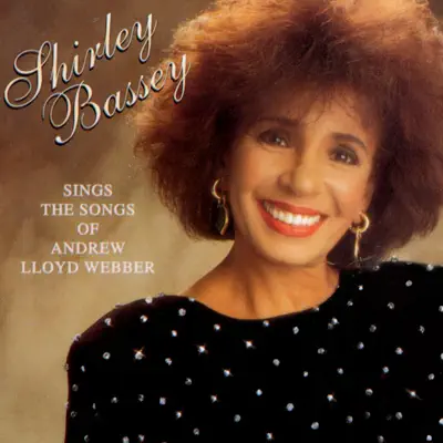 Shirley Bassey Sings the Songs of Andrew Lloyd Webber - Shirley Bassey