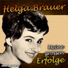 Helga Brauer - Meine grossen Erfolge