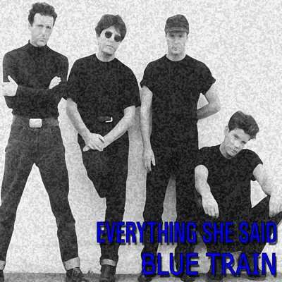 Everything She Said - Single - Blue Train