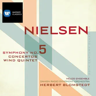 Nielsen: Symphony No. 5, Concertos and Wind Quintet by Danish Radio Sinfonietta & Herbert Blomstedt album reviews, ratings, credits