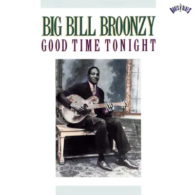 Good Time Tonight - Big Bill Broonzy