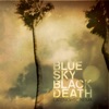 Blue Sky Black Death - Shoot You Dead