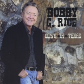 Bobby G. Rice - Down in Texas