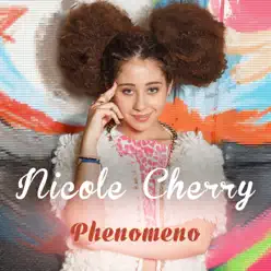 Phenomeno - Single - Nicole Cherry Phenomeno - Single - Nicole Cherry