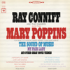Music from Mary Poppins, The Sound of Music, My Fair Lady and Other Great Movie Themes - Ray Conniff and The Singers