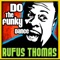 The Breakdown, Pt. 2 - Rufus Thomas lyrics