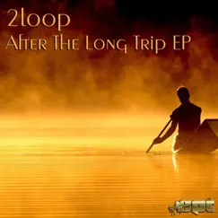 After the Long Trip by 2Loop album reviews, ratings, credits