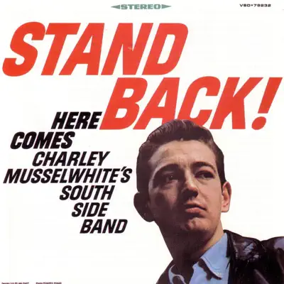Stand Back! - Charlie Musselwhite Stand Back! - Charlie Musselwhite