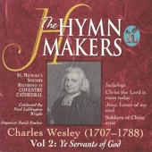 The Hymn Makers: Charles Wesley (Vol. 2, Ye Servants of God) artwork
